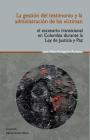 La gestión del testimonio y la administración de las victimas: El escenario transicional en Colombia durante la Ley de Justicia y Paz By Juan Pablo Aranguren Romero Cover Image