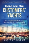 Here Are the Customers' Yachts: How to Systematically Buy Low, Sell High, and Earn Lifetime Profits By Jeffrey Weber, Brett Hoffstadt (Editor) Cover Image