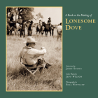 A Book on the Making of Lonesome Dove (Southwestern & Mexican Photography Series, The Wittliff Collections at Texas State University) Cover Image