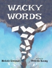 Wacky Words By Michele Erickson, Priscilla Humay (Illustrator) Cover Image