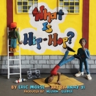 What Is Hip-Hop? By Eric Morse, Anny Yi (Illustrator), Nelson George (Other) Cover Image