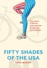 50 Shades of The USA: One woman's 11,000-mile cycling adventure through every state of America By Anna McNuff Cover Image