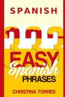 Spanish: 333 Easy Spanish Phrases By Christina Torres Cover Image