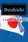 Bushido: The Soul of Japan By Jhon Duran (Editor), Jhon Duran (Translator), Inazo Nitobe Cover Image