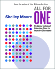 All for One: Designing Individual Education Plans for Inclusive Classroomsvolume 2 By Shelley Moore Cover Image
