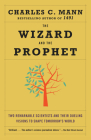The Wizard and the Prophet: Two Remarkable Scientists and Their Dueling Visions to Shape Tomorrow's World Cover Image
