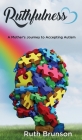 Ruthfulness: A Mother's Journey to Accepting Autism Cover Image