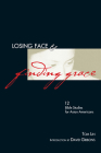Losing Face & Finding Grace: 12 Bible Studies for Asian-Americans Cover Image
