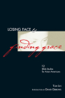 Losing Face & Finding Grace: 12 Bible Studies for Asian-Americans By Tom Lin Cover Image