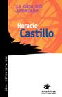 La Casa del Ahorcado By Horacio Castillo, Pablo Anadon (Contribution by), Jorge Boccanera (Selected by) Cover Image