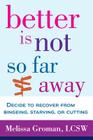 Better Is Not So Far Away By Melissa Groman Cover Image
