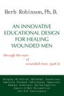 An Innovative Educational Design for Healing Wounded Men: through the eyes of wounded men, (part ii) By Herb Robinson Ph. D. Cover Image