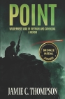 Point: Wilderness War in Vietnam and Cambodia - A Memoir By Jamie C. Thompson Cover Image