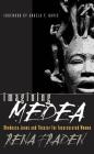 Imagining Medea: Rhodessa Jones & Theater for Incarcerated Women (Gender and American Culture) By Rena Fraden Cover Image