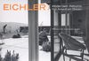 Eichler: Modernism Rebuilds the American Dream By Marty Arbunich, Paul Adamson, Ernie Braun (Photographer) Cover Image