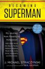 Becoming Superman: My Journey From Poverty to Hollywood By J. Michael Straczynski, Neil Gaiman (Introduction by) Cover Image