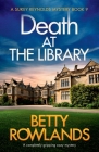 Death at the Library: A completely gripping cozy mystery (Sukey Reynolds Mystery #9) By Betty Rowlands Cover Image