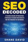 SEO Decoded: 39 Search Engine Optimization Strategies To Rank Your Website For The Toughest Of Keywords Cover Image