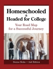 Homeschooled & Headed for College: Your Road Map for a Successful Journey Cover Image