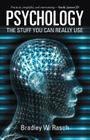 Psychology: The Stuff You Can Really Use By Bradley W. Rasch Cover Image