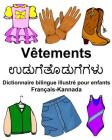 Français-Kannada Vêtements Dictionnaire bilingue illustré pour enfants Cover Image