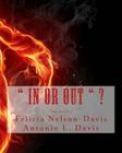 In or Out: {my secret } By Antonio L. Davis, Felicia C. Nelson-Davis Cover Image