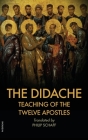 The Didache: Also includes The Epistle of Barnabas By Philipp Schaff Cover Image