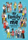 My Family and Me: A Family History Fill-In Book Cover Image