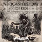African History for Kids - Early Civilizations on the African Continent Ancient History for Kids 6th Grade Social Studies By Baby Professor Cover Image