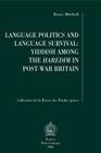 Language Politics and Language Survival: Yiddish Among the Haredim in Post-War Britain (Collection de la Revue Des Etudes Juives #39) Cover Image