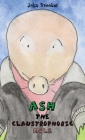 Ash the Claustrophobic Mole By John Brookes, E. Rachael Hardcastle (Editor), Ashley Evans (Illustrator) Cover Image