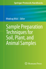 Sample Preparation Techniques for Soil, Plant, and Animal Samples (Springer Protocols Handbooks) By Miodrag MICIC (Editor) Cover Image