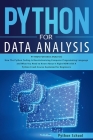 Python for Data Analysis How The Python Coding Is Revolutionizing Computer Programming Language and What You Need to Know About It Right NOW with A Py Cover Image