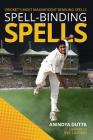 Spell-Binding Spells: Cricket's Most Magnificent Bowling Spells By Anindya Dutta Cover Image