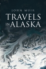 Travels in Alaska Cover Image