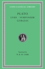 Lysis. Symposium. Gorgias (Loeb Classical Library #166) By Plato, W. R. M. Lamb (Translator) Cover Image