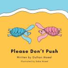 Please Don't Push By Gulhan Moeel Cover Image