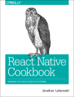 React Native Cookbook: Bringing the Web to Native Platforms Cover Image