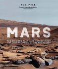 Mars: The Missions That Have Transformed Our Understanding of the Red Planet By Jim Green (Foreword by), Rod Pyle Cover Image