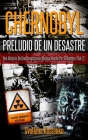 CHERNOBYL - PRELUDIO DE UN DESASTRE (Vol.2): Una Historia De Una Devastación Nuclear Hecha Por El Hombre By Svetlana Kostenko Cover Image