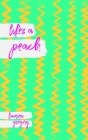 lifes a peach By Lauren Gregory Cover Image