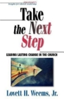 Take the Next Step: Leading Lasting Change in the Church By Lovett H. Weems Cover Image