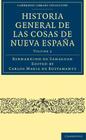 Historia General de Las Cosas de Nueva Espana - Volume 2 By Bernardino de Sahagun, Bernardino De Sahag N., Carlos Maria De Bustamante (Editor) Cover Image