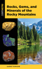 Rocks, Gems, and Minerals of the Rocky Mountains (Falcon Pocket Guides) Cover Image