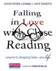 Falling in Love with Close Reading: Lessons for Analyzing Texts--And Life By Christopher Lehman, Kate Roberts Cover Image