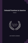 Colonial Furniture in America; Volume 1 Cover Image