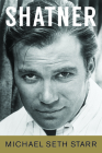 Shatner (Applause Books) By Michael Seth Starr Cover Image