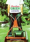 American Green: The Obsessive Quest for the Perfect Lawn By Ted Steinberg Cover Image