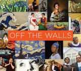 Off the Walls: Inspired Re-Creations of Iconic Artworks By Sarah Waldorf (Preface by), Annelisa Stephan (Preface by) Cover Image