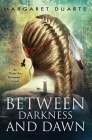 Between Darkness and Dawn Cover Image